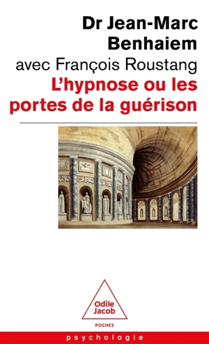 L'hypnose ou Les portes de la guérison - Jean-Marc Benhaiem