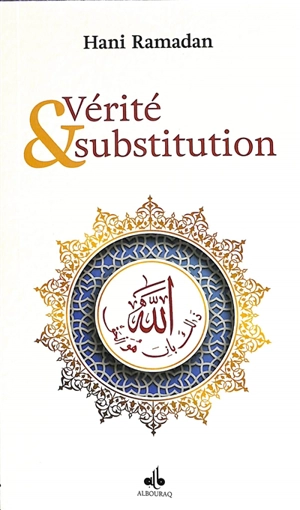 Vérité & substitution : essai - Hani Ramadan