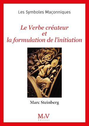 Le verbe créateur et la formulation de l'initiation - Marc Steinberg