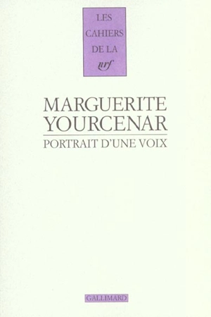 Portrait d'une voix : vingt-trois entretiens (1952-1987) - Marguerite Yourcenar