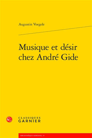 Musique et désir chez André Gide - Augustin Voegele