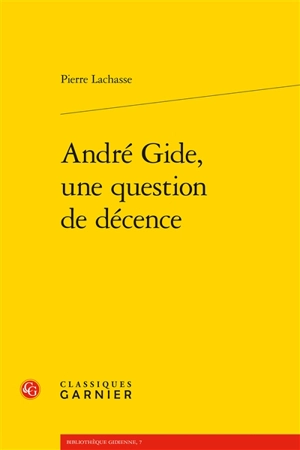 André Gide, une question de décence - Pierre Lachasse
