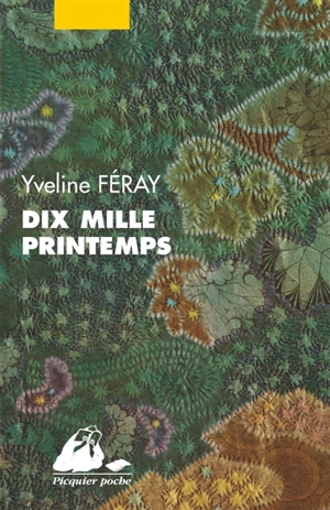 Dix mille printemps : édition intégrale - Yveline Féray