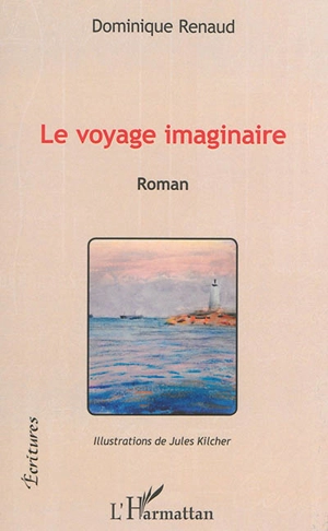 Le voyage imaginaire - Dominique Renaud