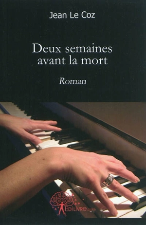 Deux semaines avant la mort - Jean Le Coz