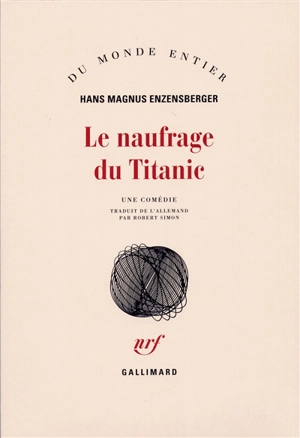 Le naufrage du Titanic : comédie - Hans Magnus Enzensberger