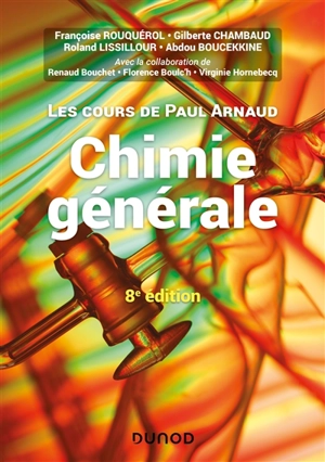 Chimie générale : les cours de Paul Arnaud - Paul Arnaud