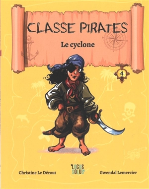 Classe pirates. Vol. 4. Le cyclone - Christine Le Dérout