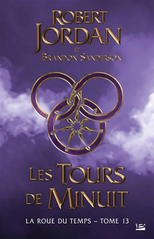 La roue du temps. Vol. 13. Les tours de minuit - Robert Jordan