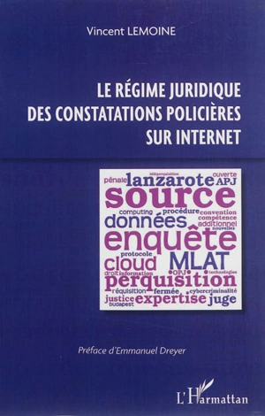 Le régime juridique des constatations policières sur Internet - Vincent Lemoine