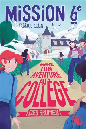 Mission 6e. Mène ton aventure au collège des brumes - Fabrice Colin