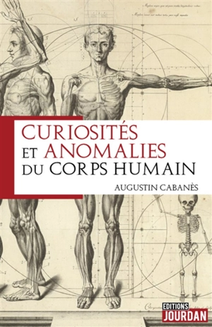 Curiosités et anomalies du corps humain - Augustin Cabanès