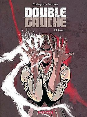 Double Gauche. Vol. 1. Dustin - Corbeyran