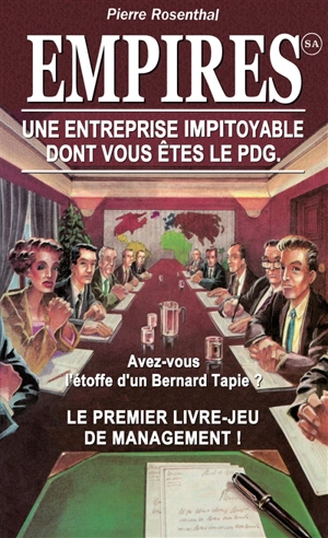 Empires SA : une entreprise impitoyable dont vous êtes le P-DG ! - Pierre Rosenthal