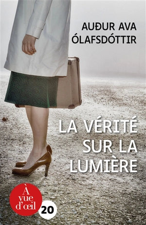 La vérité sur la lumière - Audur Ava Olafsdottir