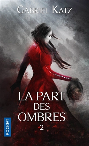 La part des ombres. Vol. 2 - Gabriel Katz