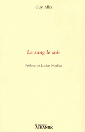 Le sang le soir - Guy Allix