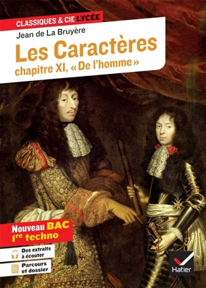 Les caractères, chapitre XI, De l'homme : nouveau bac, 1re techno : suivi d'un dossier nouveau bac - Jean de La Bruyère