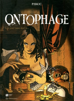 Ontophage. Vol. 3. Un jour sans matin (14-25 juin 1867) - Marc Piskic