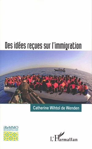 Des idées reçues sur l'immigration - Catherine Wihtol de Wenden