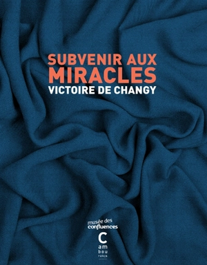 Subvenir aux miracles - Victoire de Changy