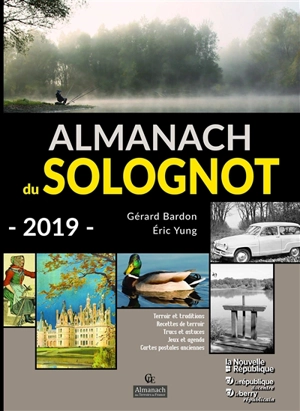 Almanach du Solognot 2019 : terroir et traditions, recettes de terroir, trucs et astuces, jeux et agenda, cartes postales anciennes - Gérard Bardon