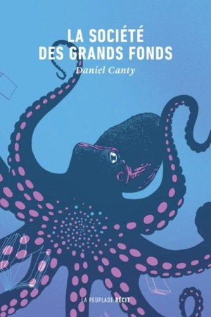 La Société des grands fonds - Daniel Canty