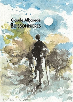 Buissonnières : l'espace et la brisure : poèmes - Claude Albarède