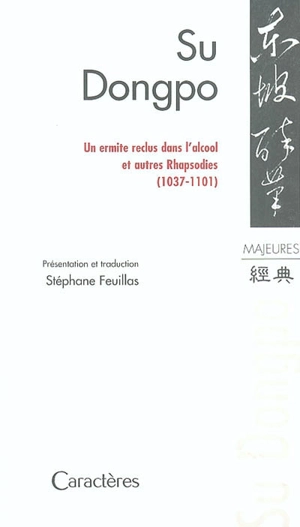 Un ermite reclus dans l'alcool : et autres rhapsodies - Shi Su