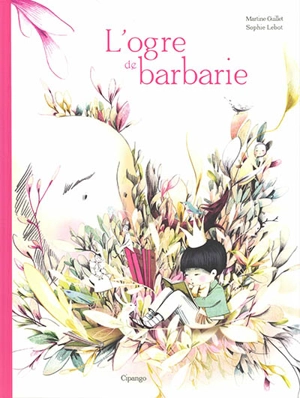 L'ogre de barbarie : un conte d'aujourd'hui pour les enfants de demain - Martine Guillet