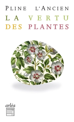 La vertu des plantes : Histoire naturelle, livre XX - Pline l'Ancien