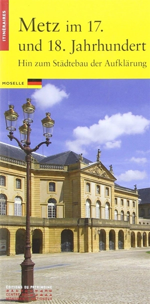 Metz, XVIIe-XVIIIe siècle (en allemand) : vers l'urbanisme des Lumières : Moselle - Aurélien Davrius