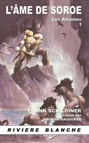 Les Atlantes. Vol. 1. L'Ame de Soroé - Frank Schildiner