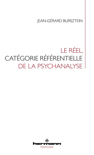 Le réel, catégorie référentielle de la psychanalyse - Jean-Gérard Bursztein
