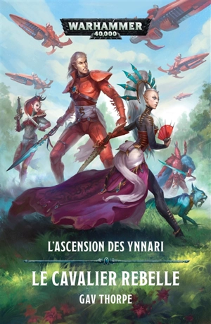 L'ascension des Ynnari. Le chevaucheur sauvage - Gav Thorpe