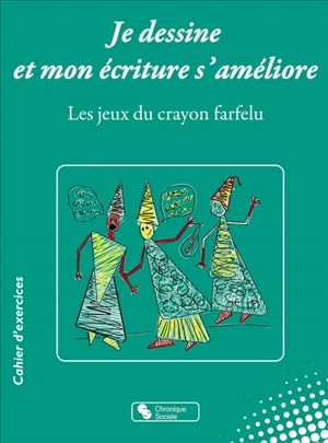 Je dessine et mon écriture s'améliore : les jeux du crayon farfelu - Evelyne Odier