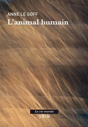 L'animal humain - Anne Le Goff