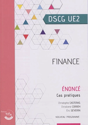 Finance, DSCG UE2 : cas pratiques, énoncé : nouveau programme - Christophe Castéras