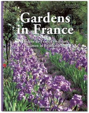 Gardens in France. Jardins de France en fleurs. Gärten in Frankreich - Deidi von Schaewen