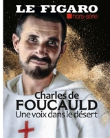 Le Figaro, hors-série. Charles de Foucauld : une voix dans le désert