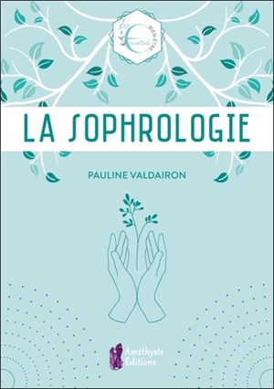 La sophrologie - Pauline Valdairon