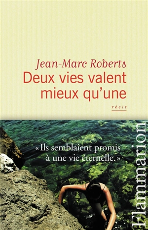 Deux vies valent mieux qu'une : récit - Jean-Marc Roberts