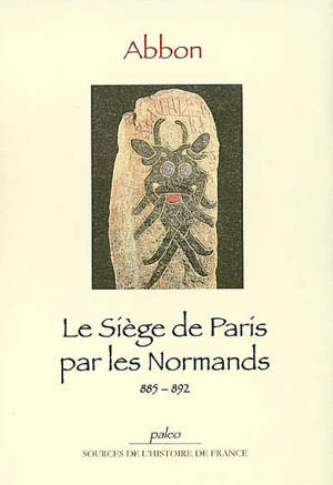 Le siège de Paris par les Normands du 25 novembre 885 au mois de mai 892 - Abbon