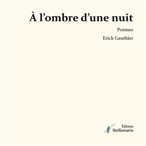 A l'ombre d'une nuit - Erick Gauthier