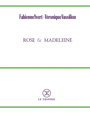 Rose & Madeleine - Fabienne Yvert