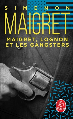 Maigret, Lognon et les gangsters - Georges Simenon