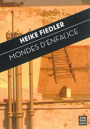 Mondes d'enfa()ce - Heike Fiedler