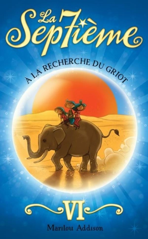 A la recherche du griot 6 - Marilou Addison