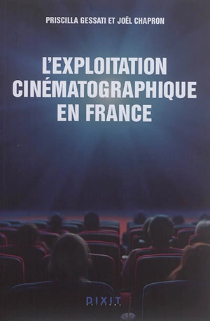 L'exploitation cinématographique en France - Priscilla Gessati