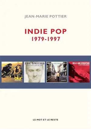 Indie pop : 1979-1997 - Jean-Marie Pottier